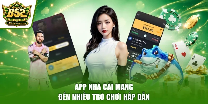 App nhà cái mang đến nhiều trò chơi hấp dẫn