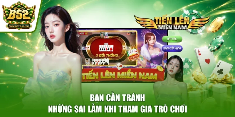 Bạn cần tránh những sai lầm khi tham gia trò chơi