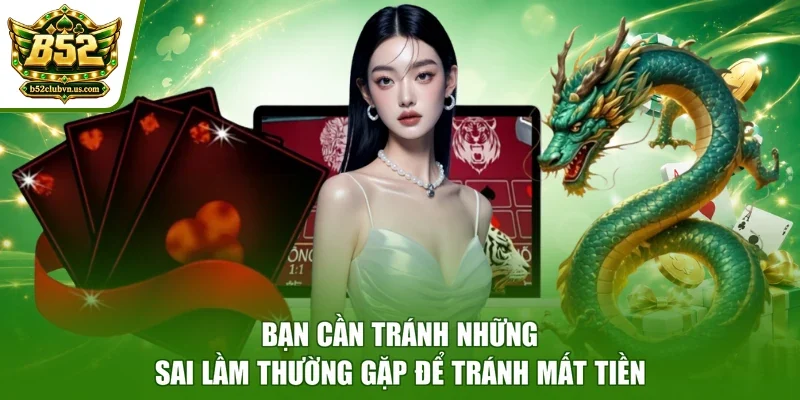 Bạn cần tránh những sai lầm thường gặp để tránh mất tiền