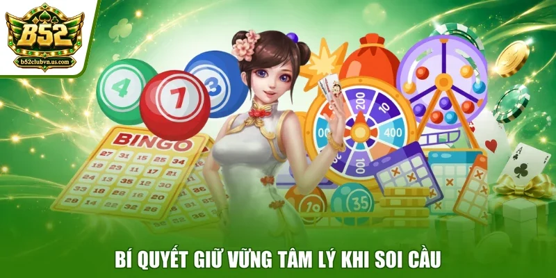 Bí quyết giữ vững tâm lý khi soi cầu