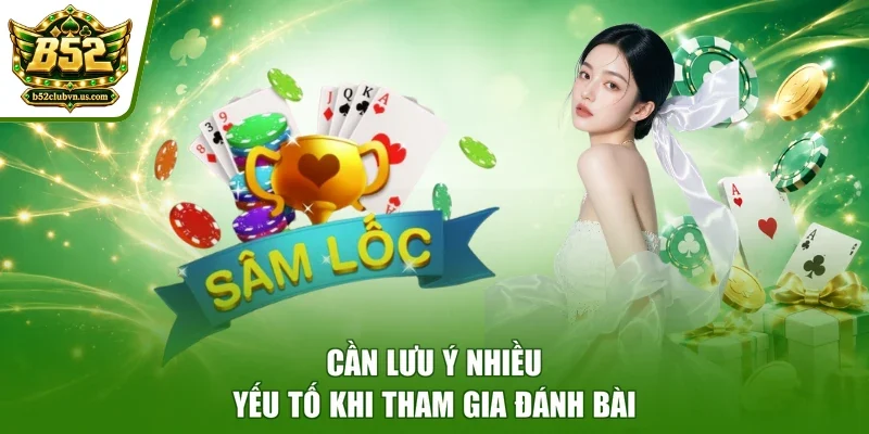 Cần lưu ý nhiều yếu tố khi tham gia đánh bài