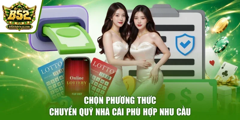 Chọn phương thức chuyển quỹ nhà cái phù hợp nhu cầu