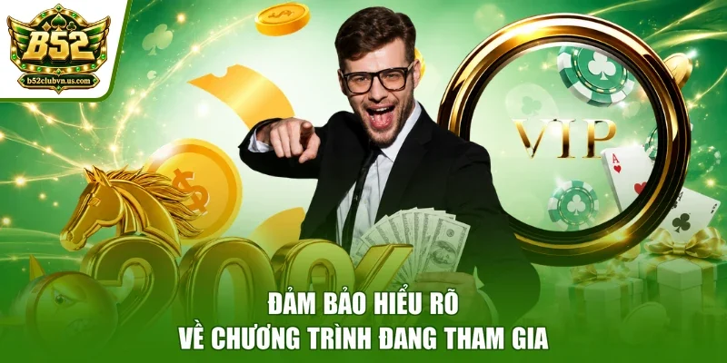 Đảm bảo hiểu rõ về chương trình đang tham gia