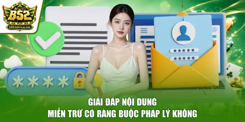 Giải đáp nội dung miễn trừ có ràng buộc pháp lý không