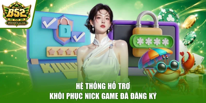 Hệ thống hỗ trợ khôi phục nick game đã đăng ký