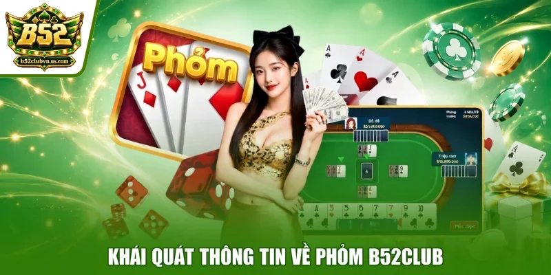 Khái quát thông tin về phỏm B52club