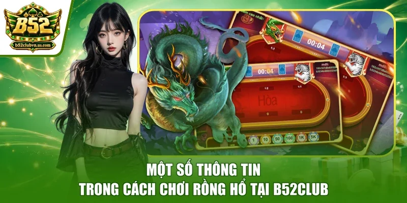 Một số thông tin trong cách chơi Rồng Hổ tại B52club