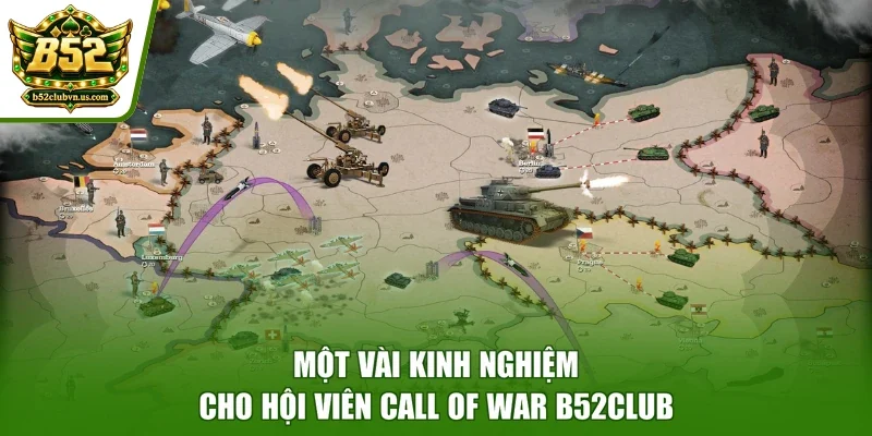 Một vài kinh nghiệm cho hội viên Call Of War B52club