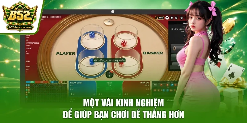 Một vài kinh nghiệm để giúp bạn chơi dễ thắng hơn