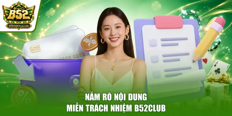 Nắm rõ nội dung miễn trách nhiệm B52club