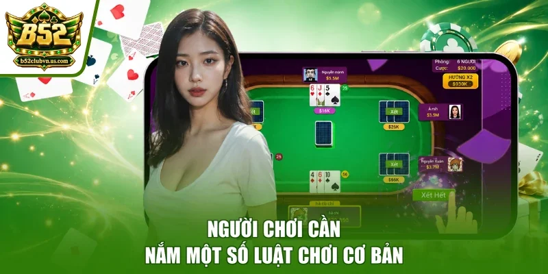 Người chơi cần nắm một số luật chơi cơ bản