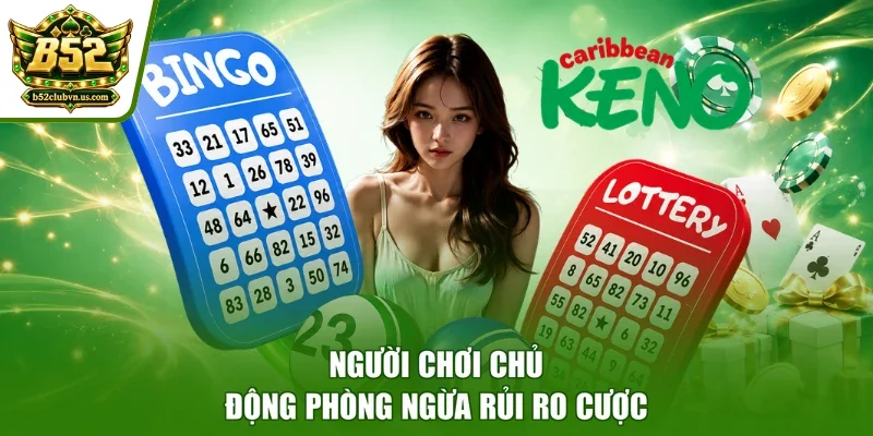 Người chơi chủ động phòng ngừa rủi ro cược