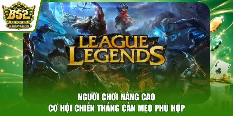 Người chơi nâng cao cơ hội chiến thắng cần mẹo phù hợp