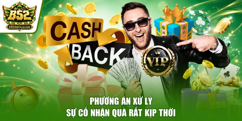 Phương án xử lý sự cố nhận quà rất kịp thời