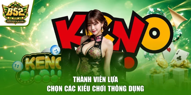 Thành viên lựa chọn các kiểu chơi thông dụng