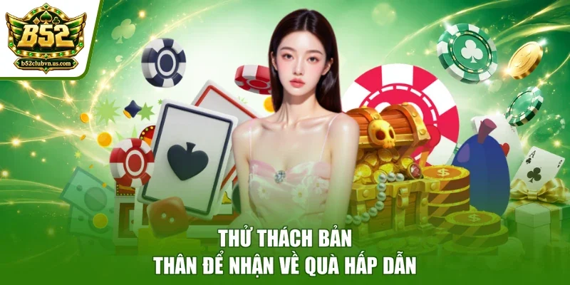 Thử thách bản thân để nhận về quà hấp dẫn
