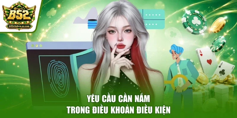 Yêu cầu cần nắm trong điều khoản điều kiện